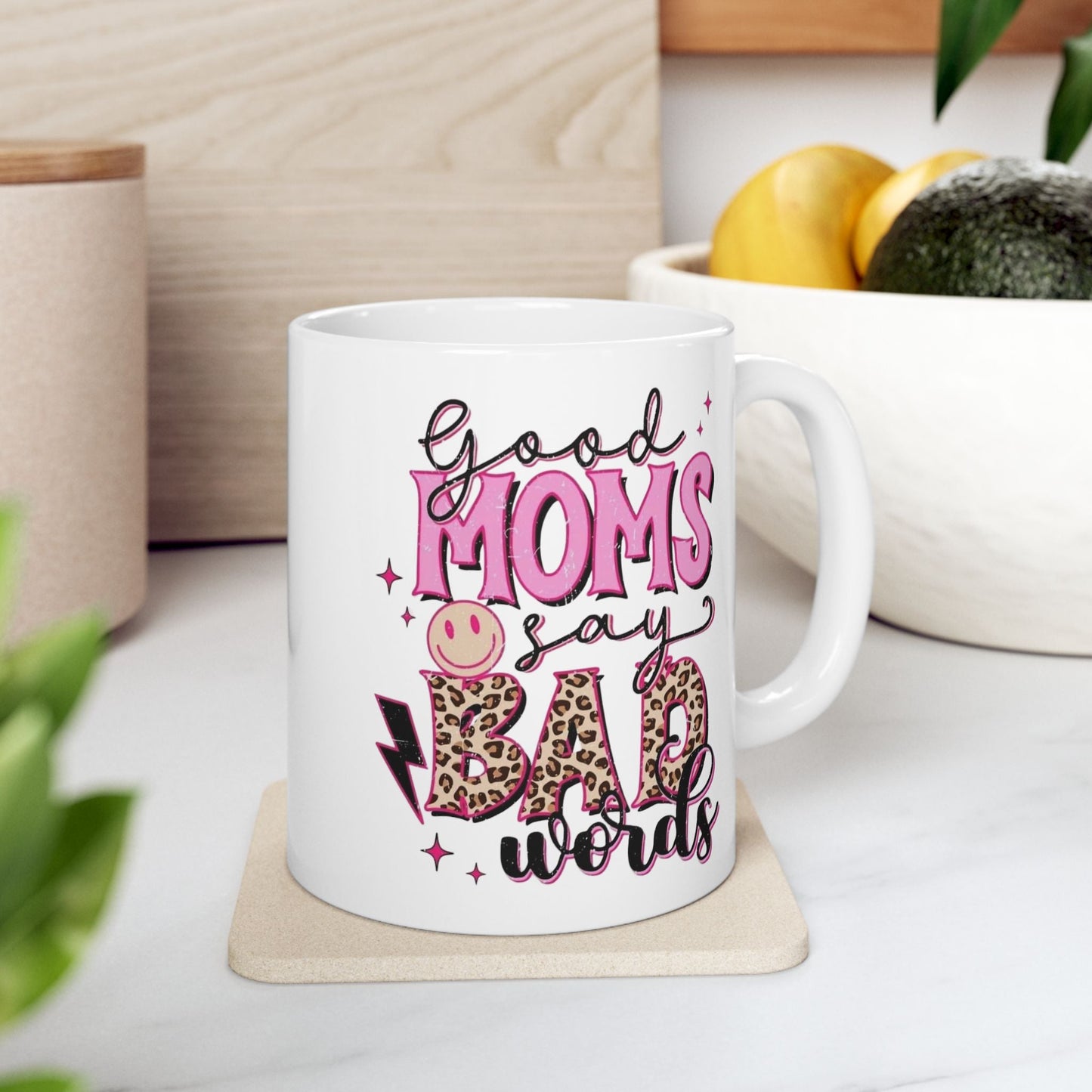 Good Moms Have Bad Friends Mug - Fun Gift for Moms 11oz & 15oz