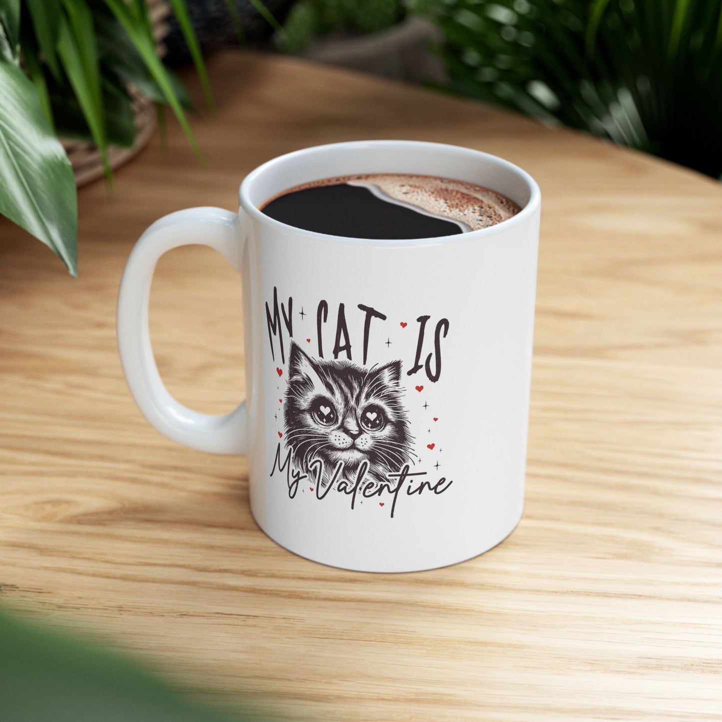 My Cat Is My Valentine Mugs, Gift for Cat Mom