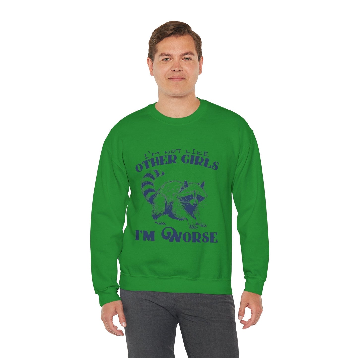 Funny Raccoon Sweatshirt - Unisex Crewneck, "I'm Not Like Other Girls, I'm Worse" Design