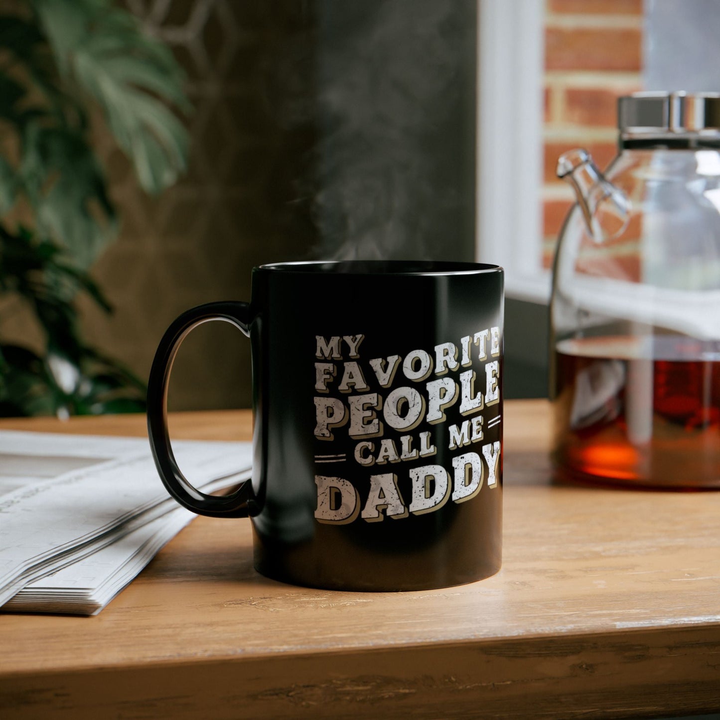 Funny Black Mug - 'My Favorite People Call Me Daddy' - Great Gift for Father's Day