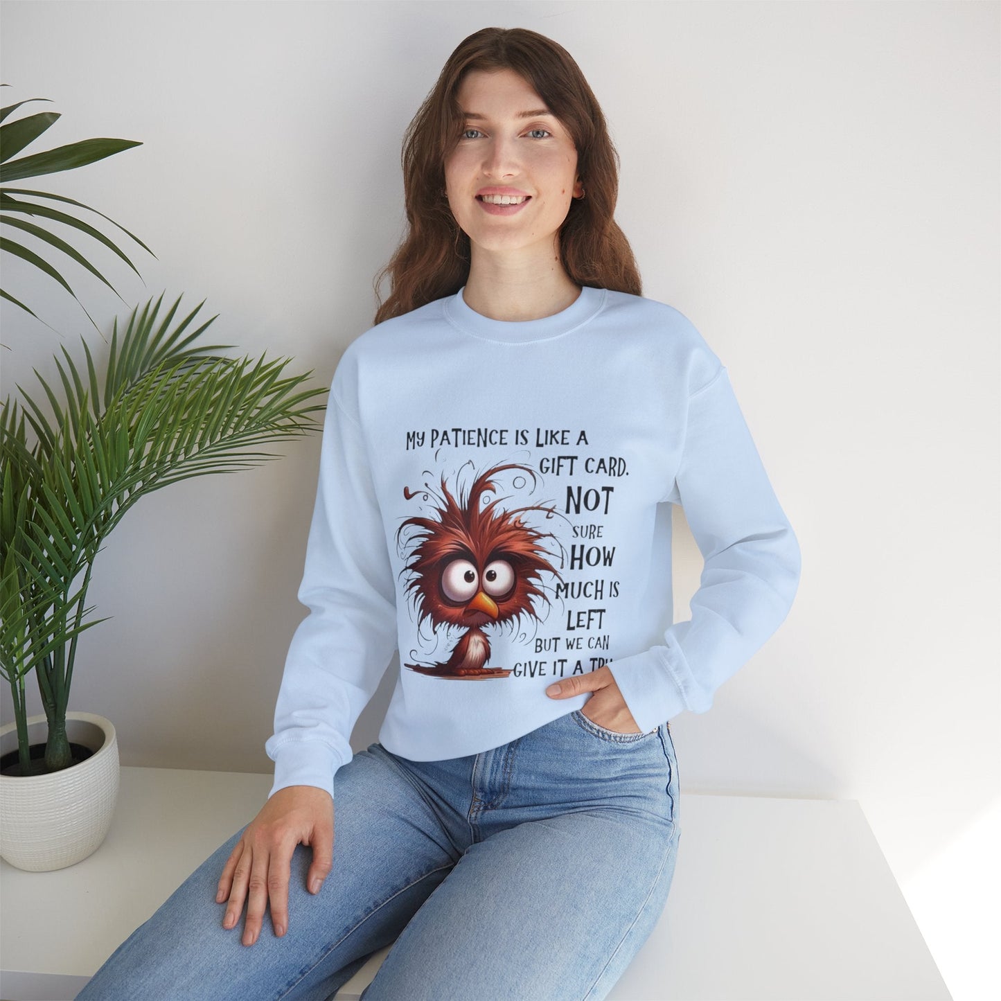 Funny Gift Card Sweatshirt - My Patience is Like a Gift Card