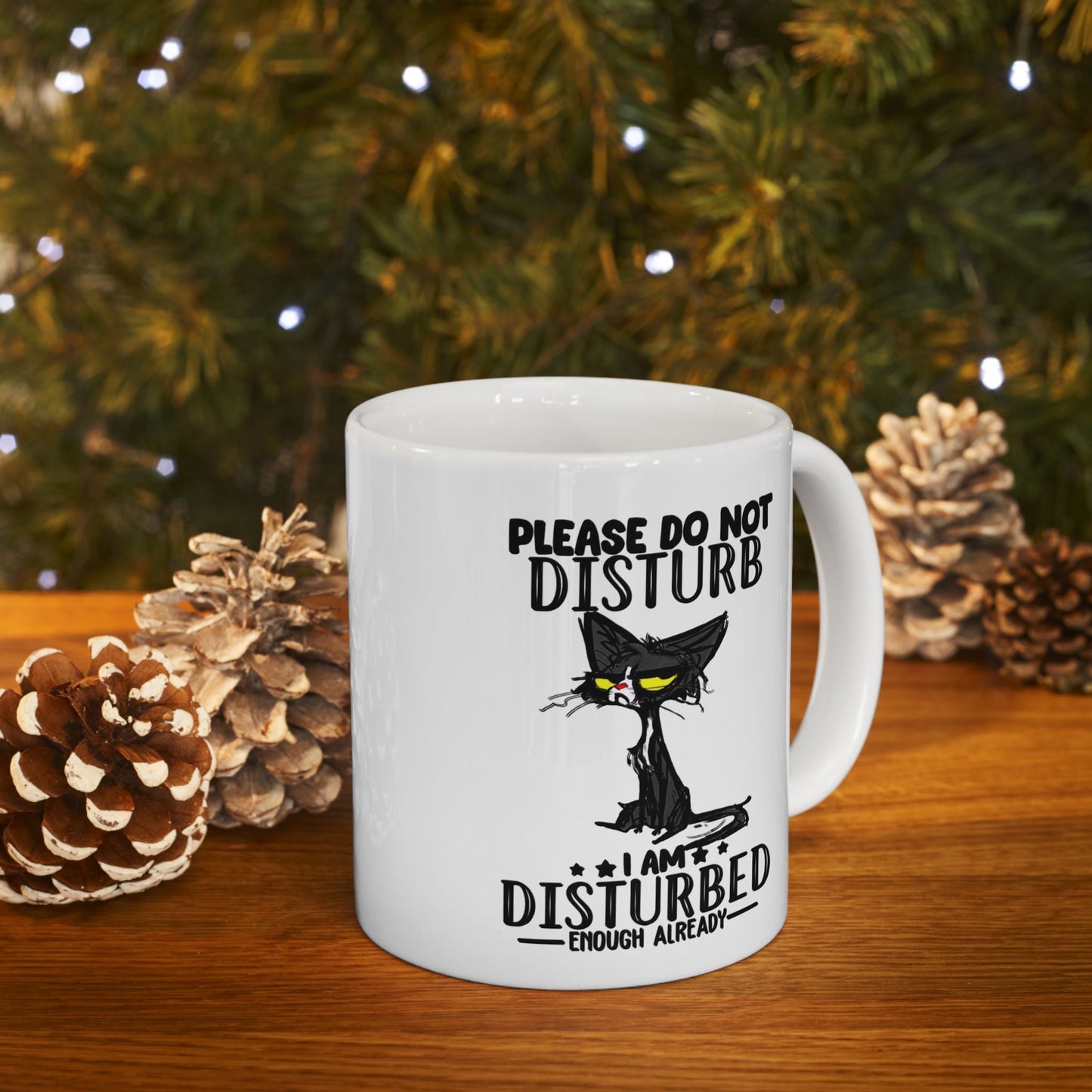 Funny Ceramic Mug - "Please Do Not Disturb" - 11oz & 15oz