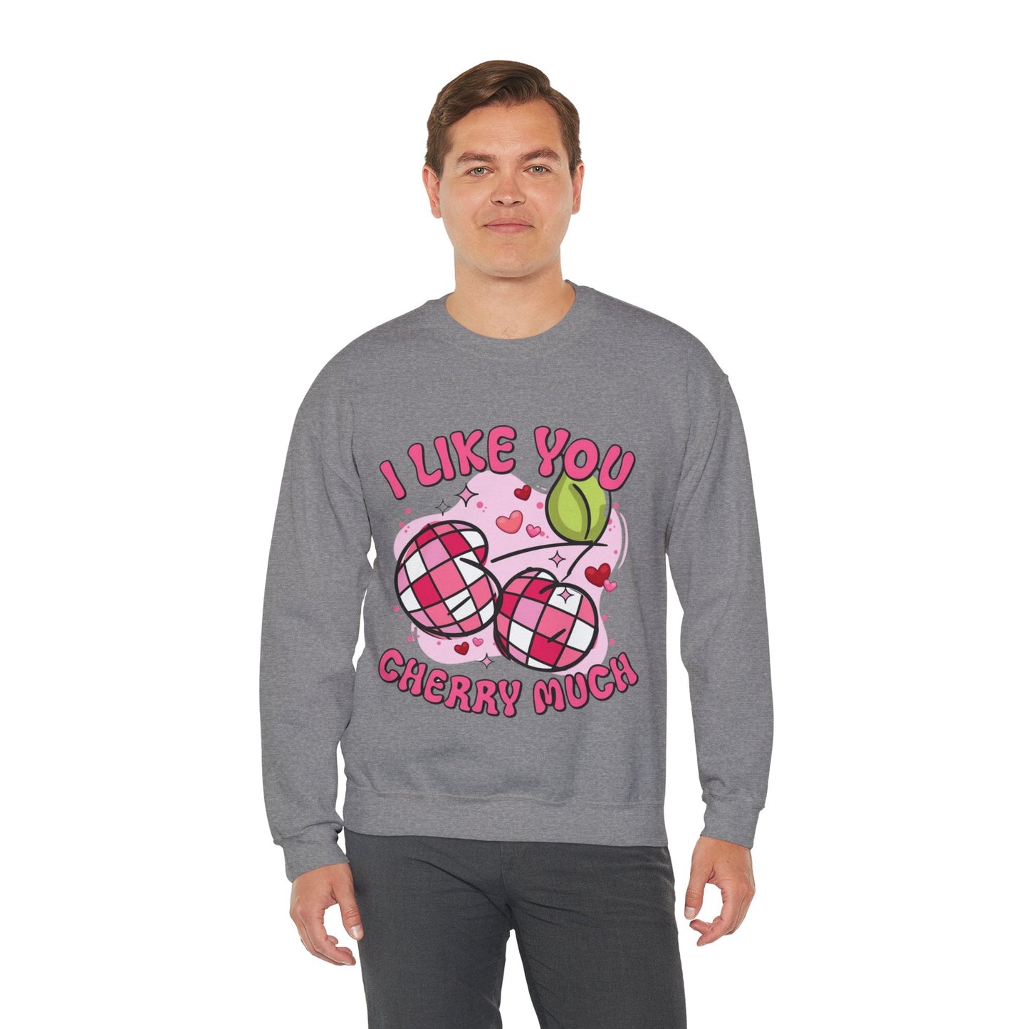 I Like You Cherry Much Sweatshirt , Valentines Day Cherry Gift