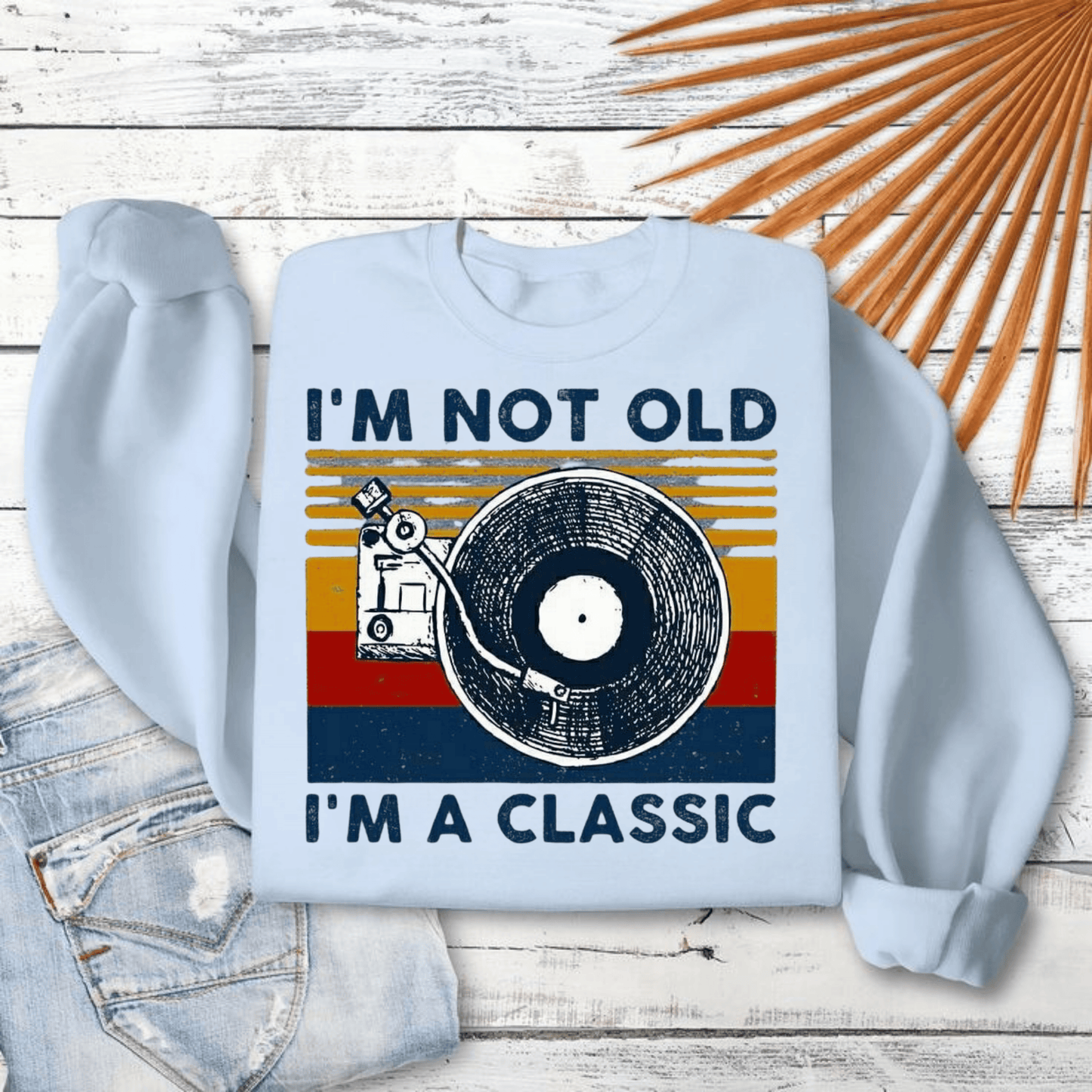 Unisex crewneck sweatshirt with vintage record design and Im Not Old Im a Classic Sweatshirt text, perfect for casual wear.