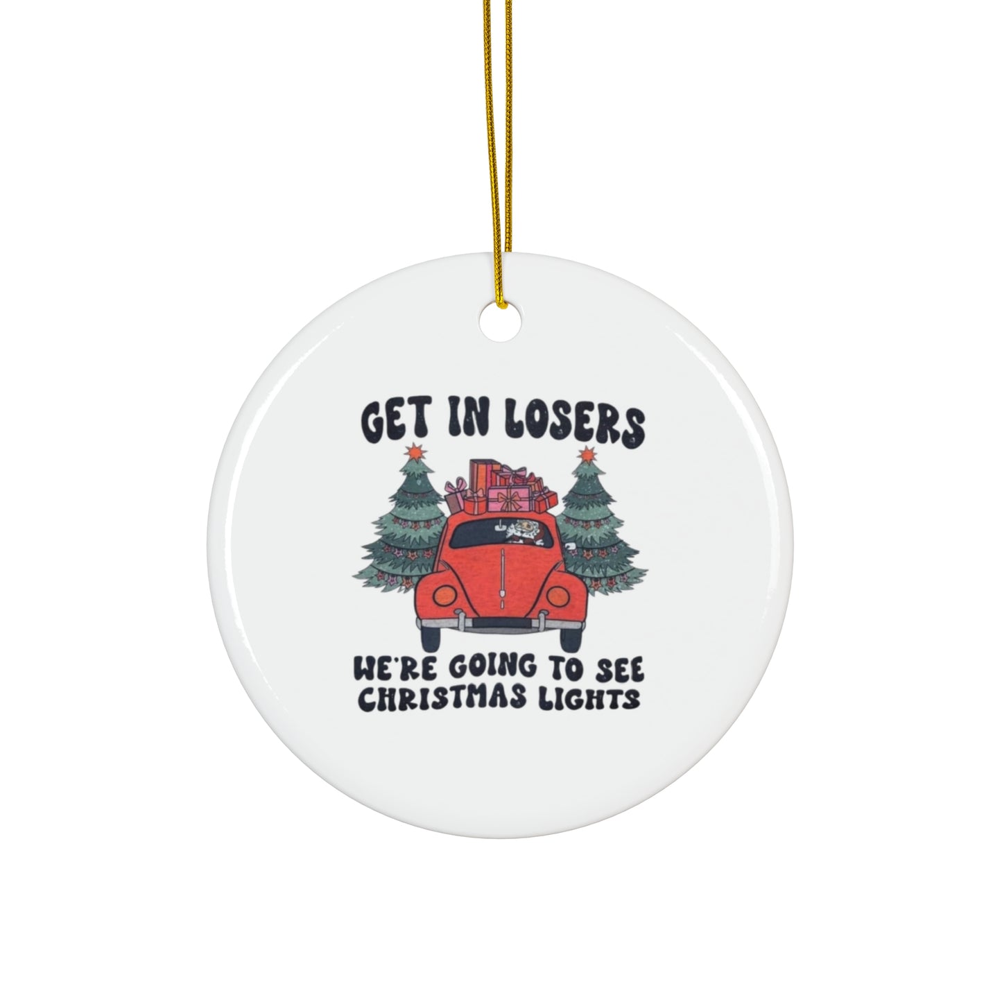 Get in loser Christmas Ornament