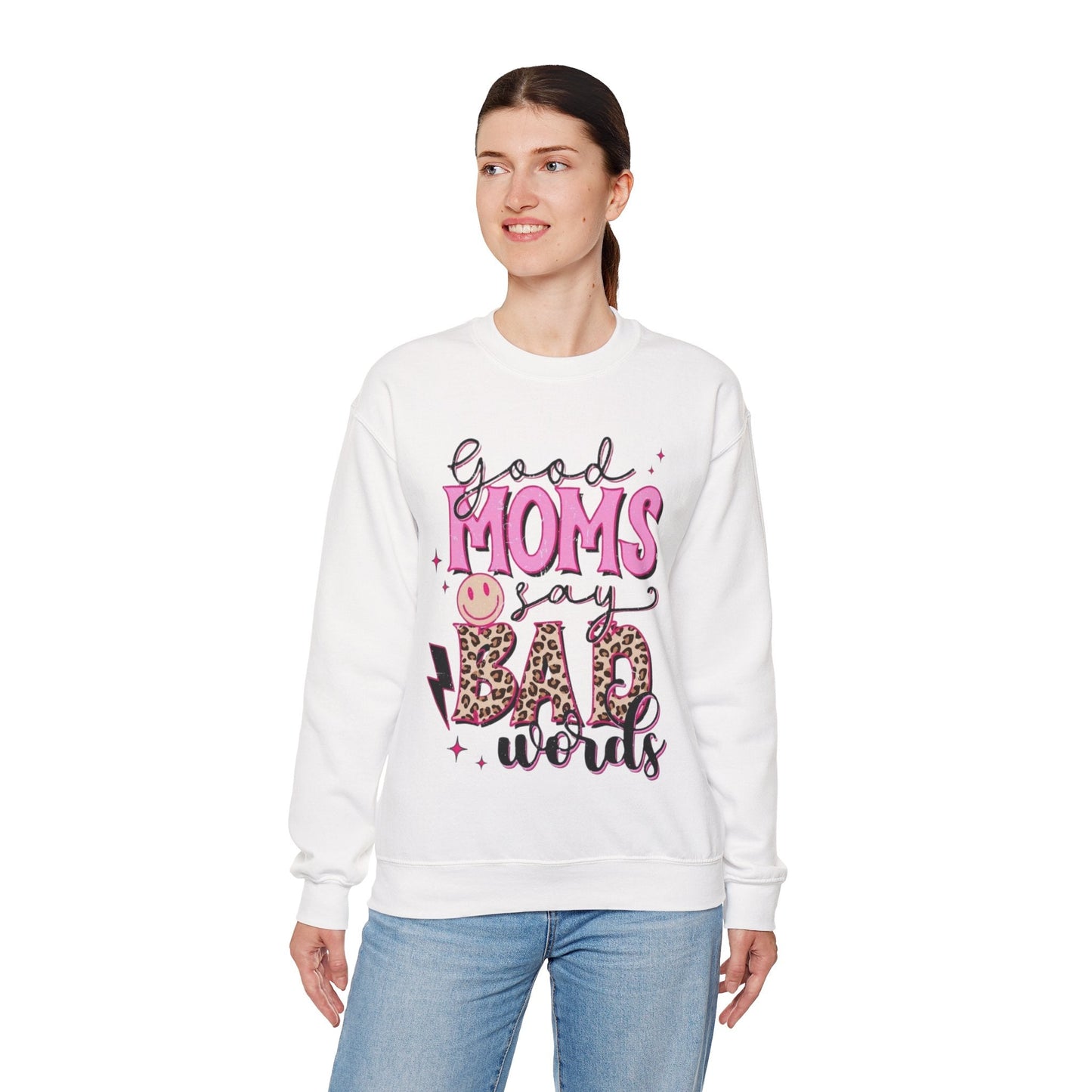 Good Moms Say Bad Words Sweatshirt - Funny Gift for Mom