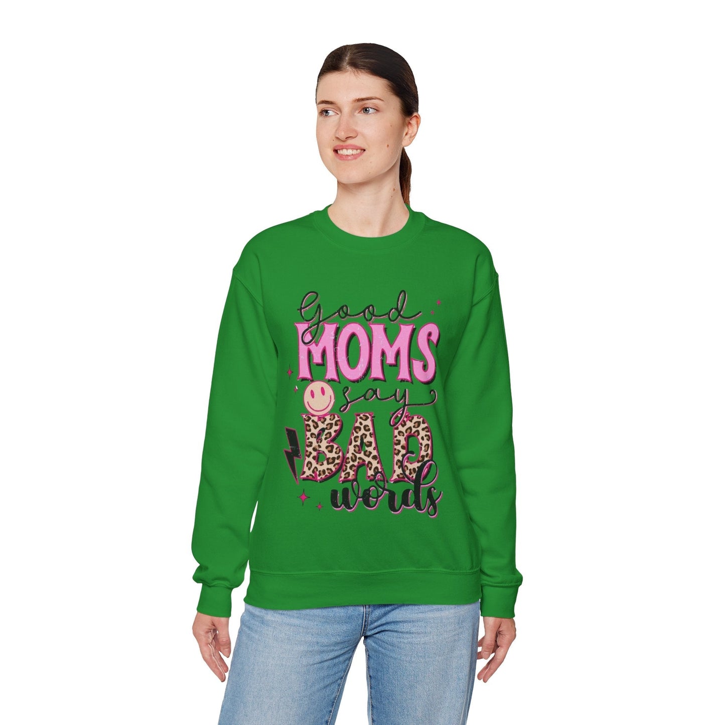 Good Moms Say Bad Words Sweatshirt - Funny Gift for Mom