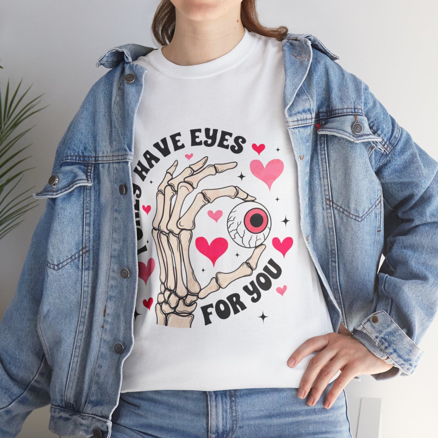 I Only Have Eyes For You T-shirt, Cute Valentines Day Gift