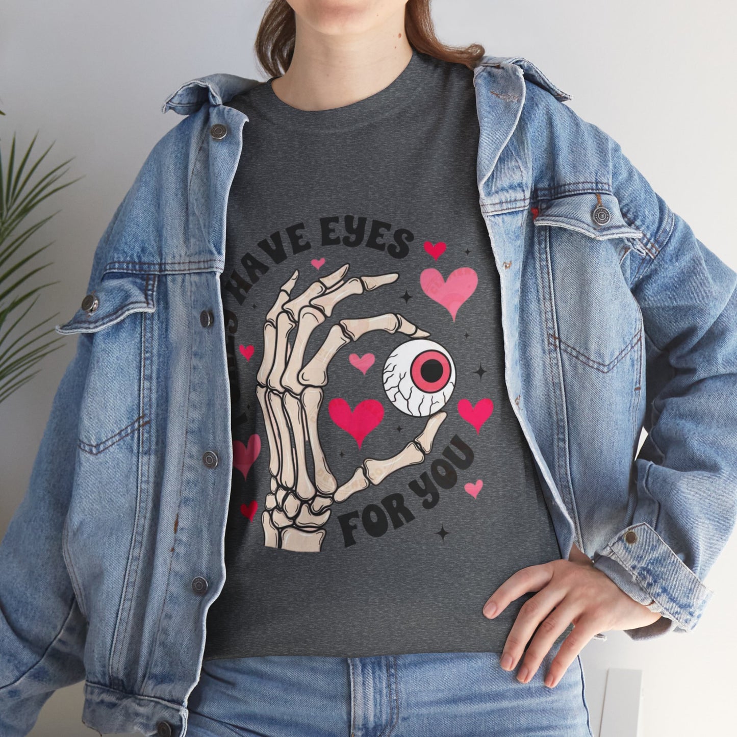 I Only Have Eyes For You T-shirt, Cute Valentines Day Gift