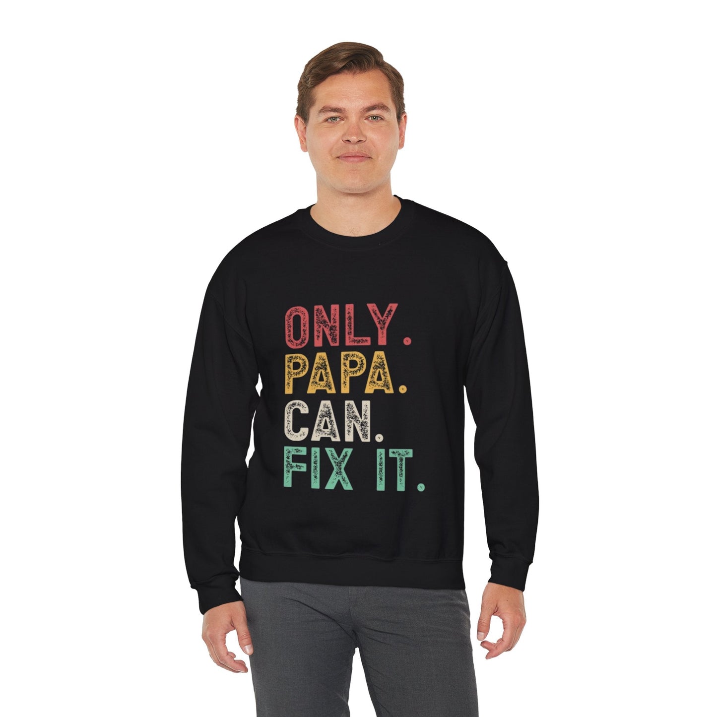 Only Papa Can Fix It Crewneck Sweatshirt, Father's Day Gift