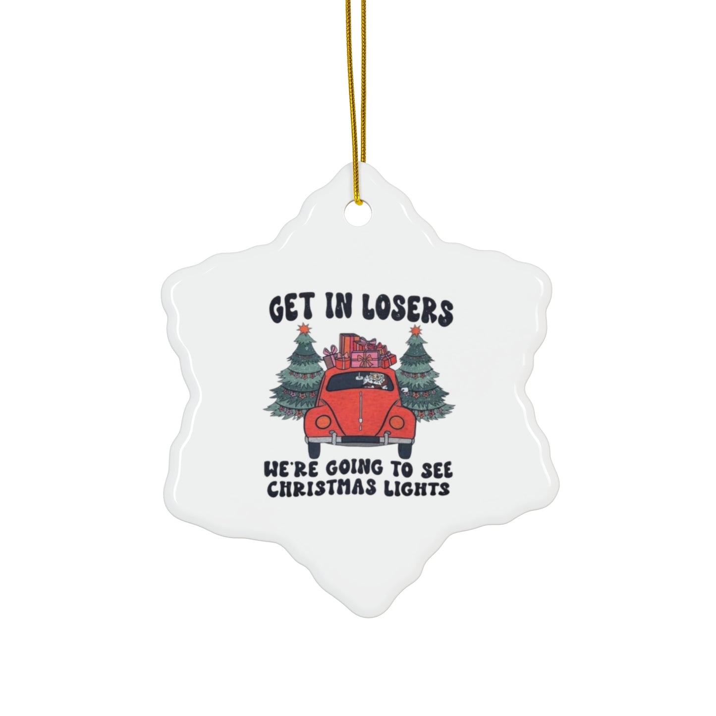 Get in loser Christmas Ornament