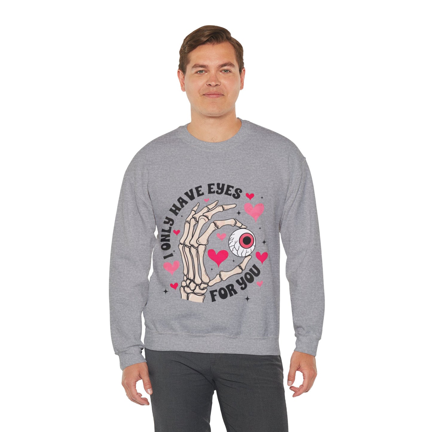 I Only Have Eyes For You Sweatshirt, Cute Valentines Day Gift