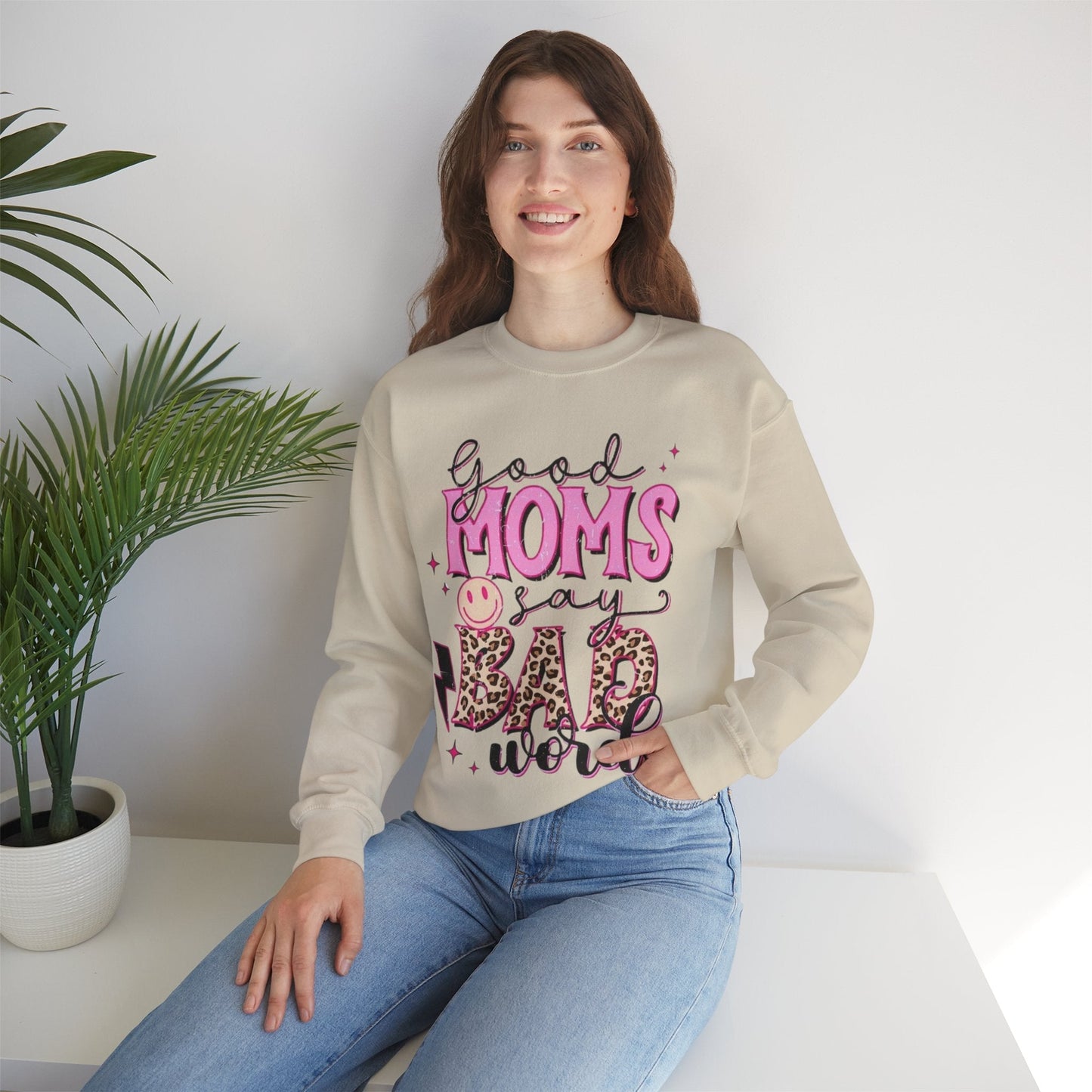 Good Moms Say Bad Words Sweatshirt - Funny Gift for Mom