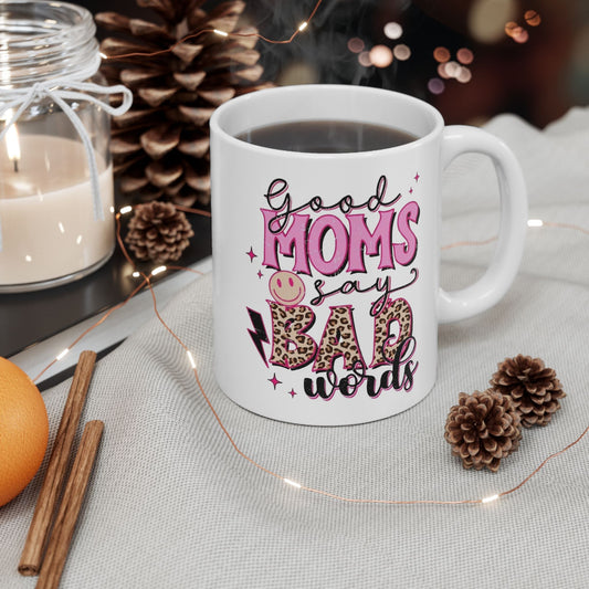 Good Moms Have Bad Friends Mug