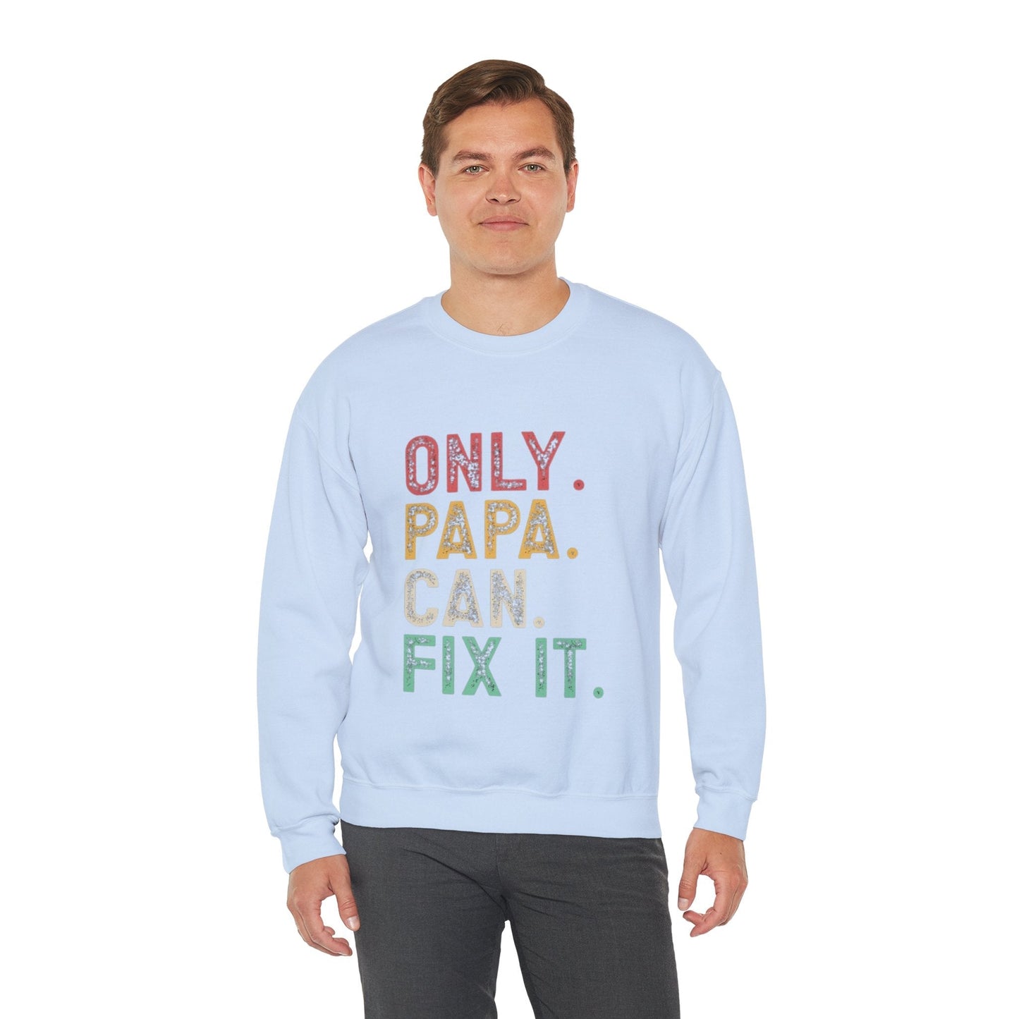 Only Papa Can Fix It Crewneck Sweatshirt, Father's Day Gift