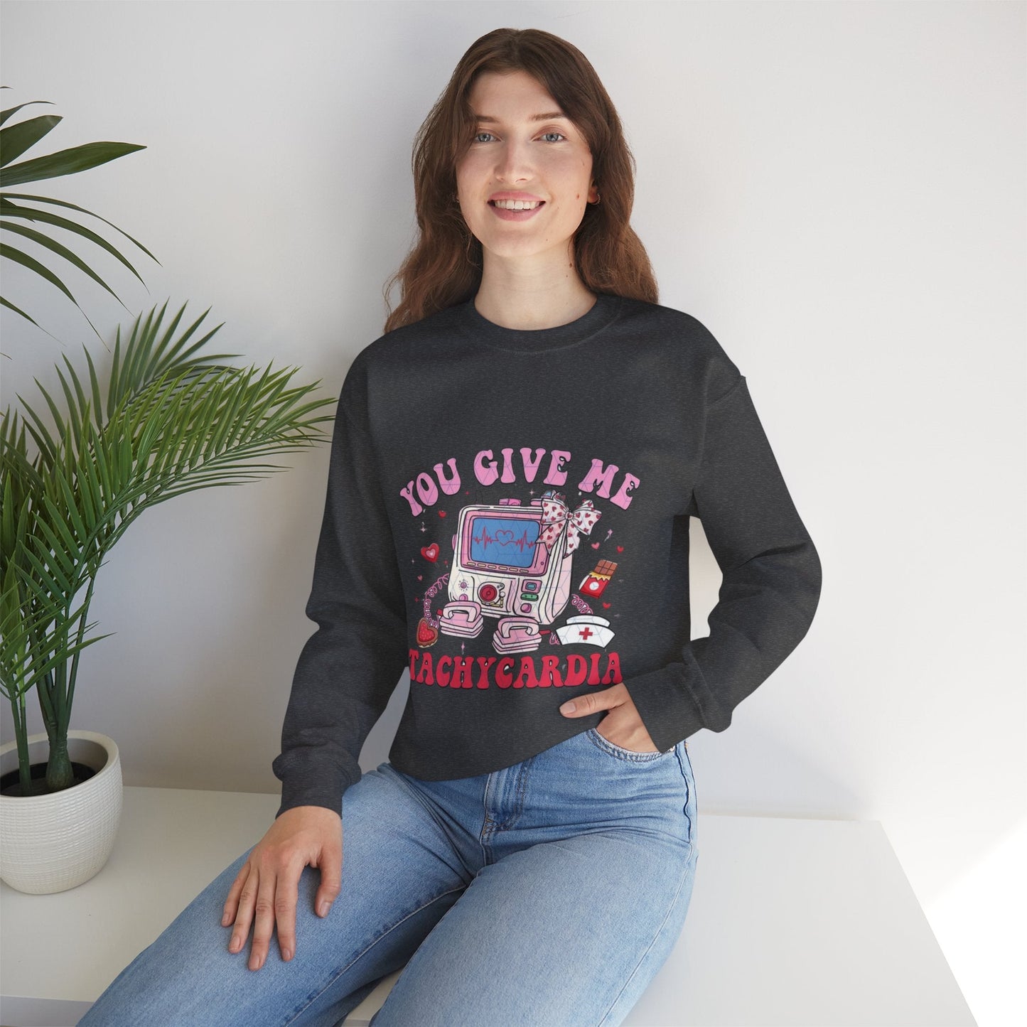 You Give Me Tachycardia Nurse Sweatshirt, Love Gift for Nurse