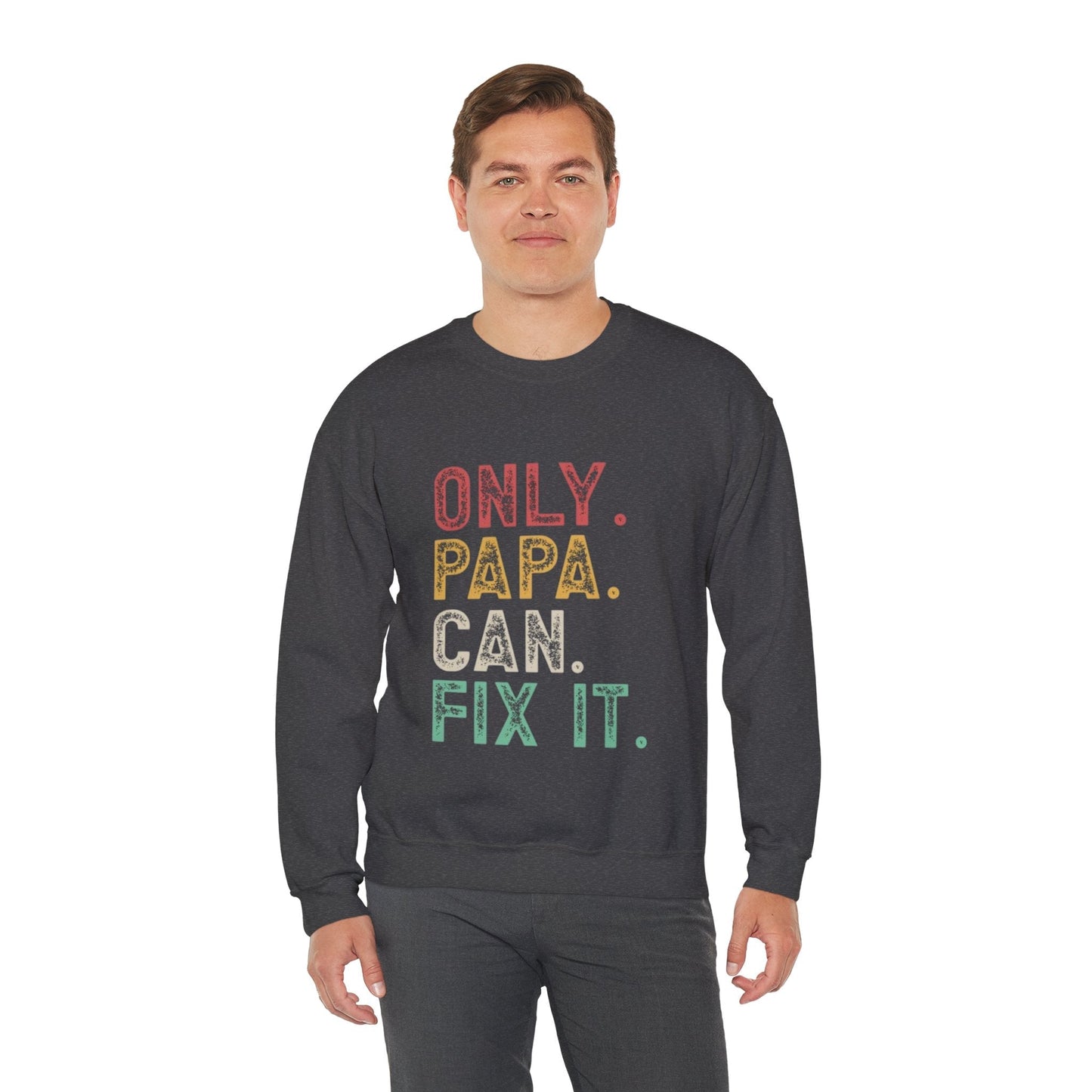 Only Papa Can Fix It Crewneck Sweatshirt, Father's Day Gift