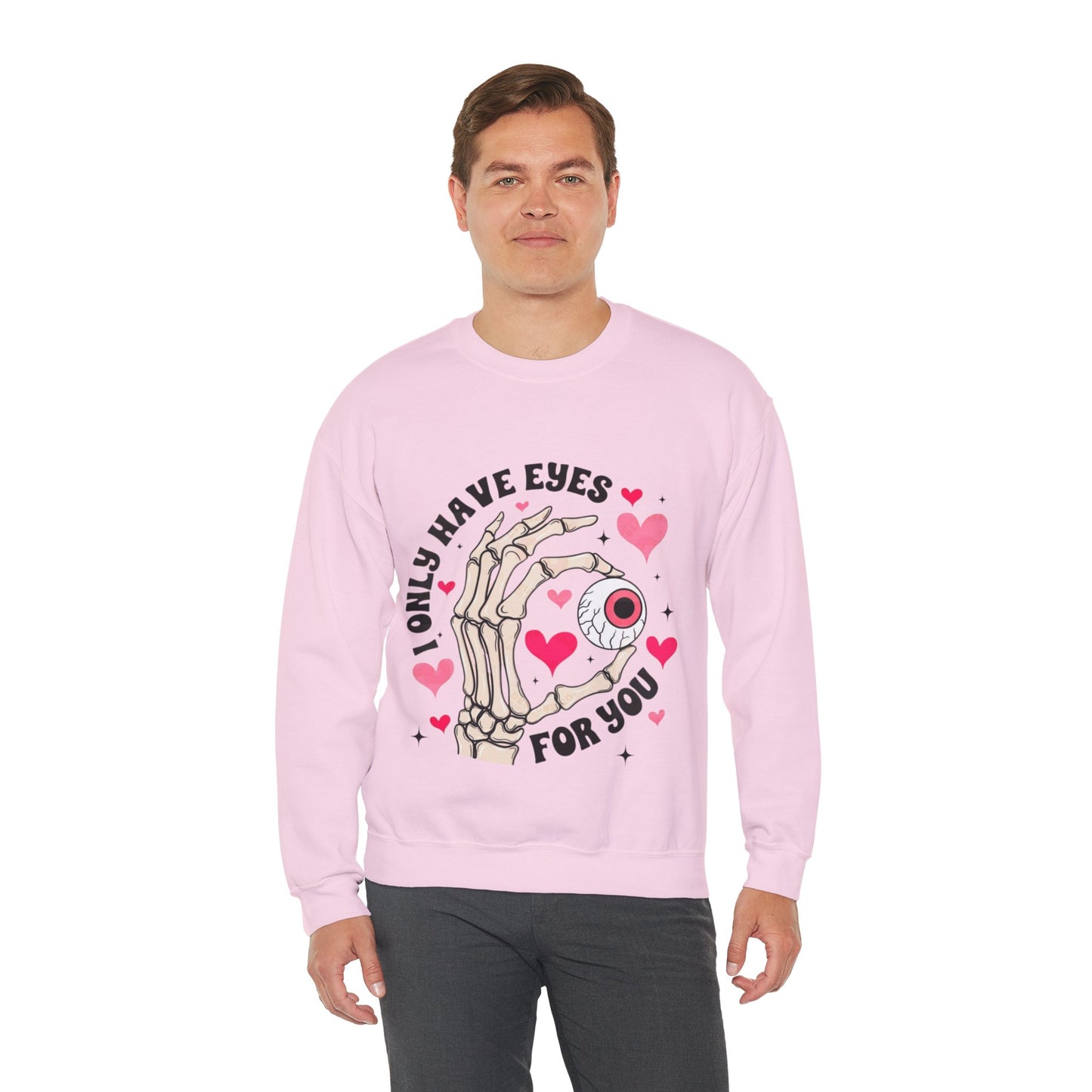 I Only Have Eyes For You Sweatshirt, Cute Valentines Day Gift