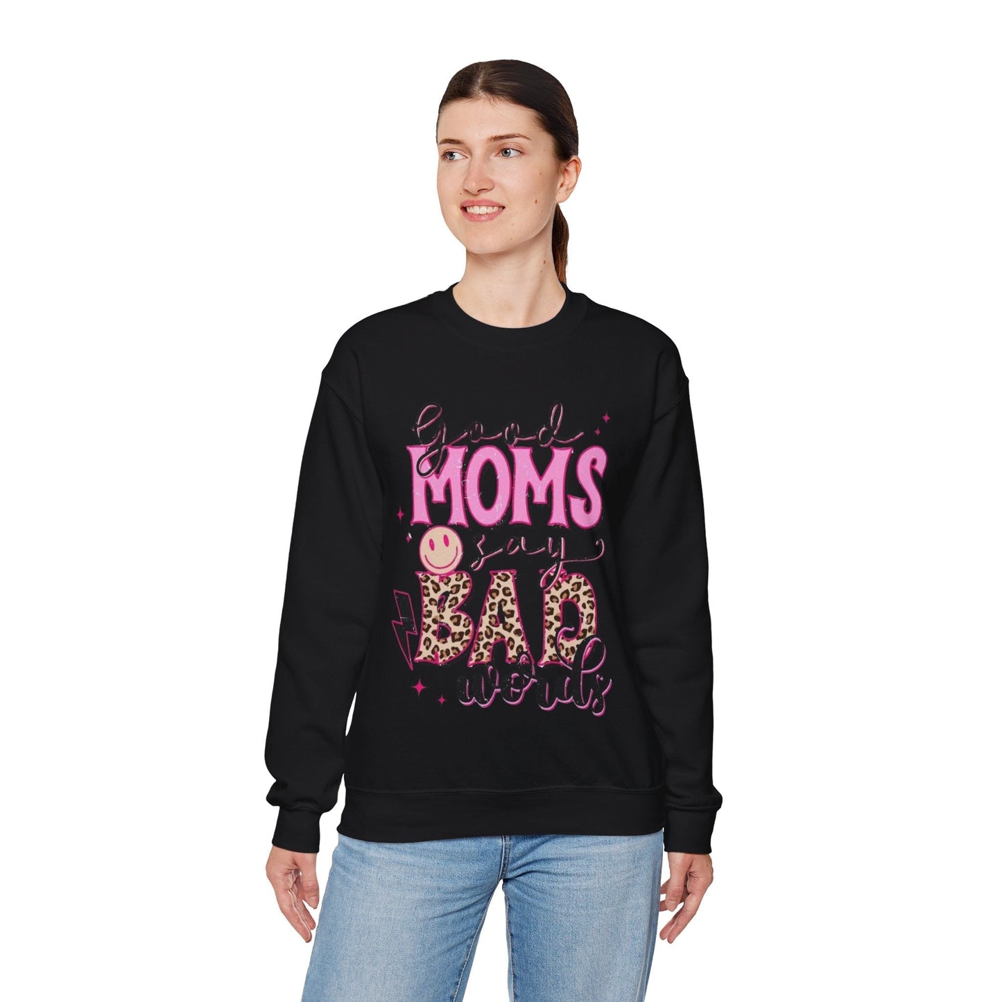Good Moms Say Bad Words Sweatshirt - Funny Gift for Mom