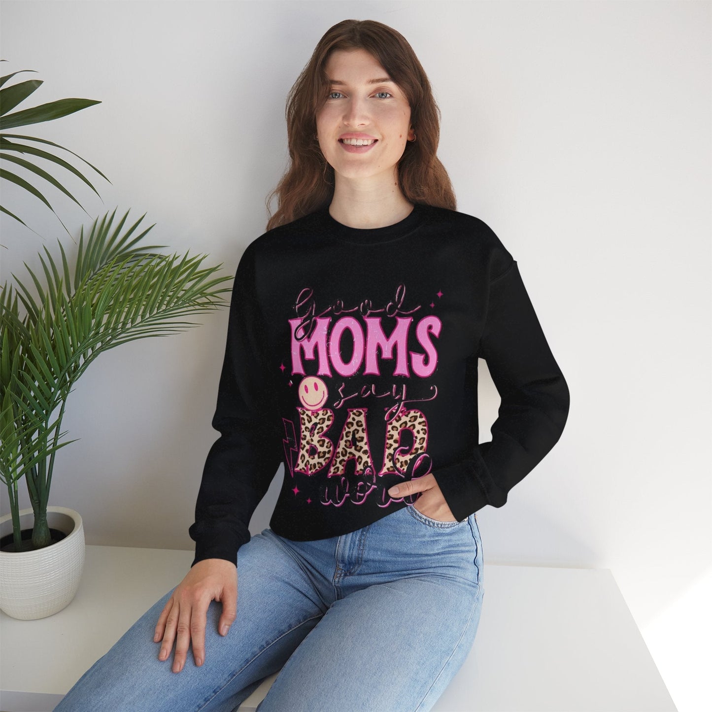 Good Moms Say Bad Words Sweatshirt - Funny Gift for Mom