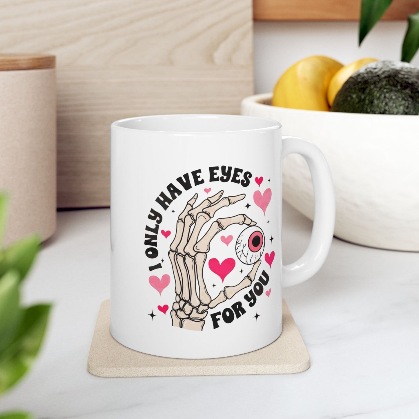 I Only Have Eyes For You Mugs, Cute Valentines Day Gift