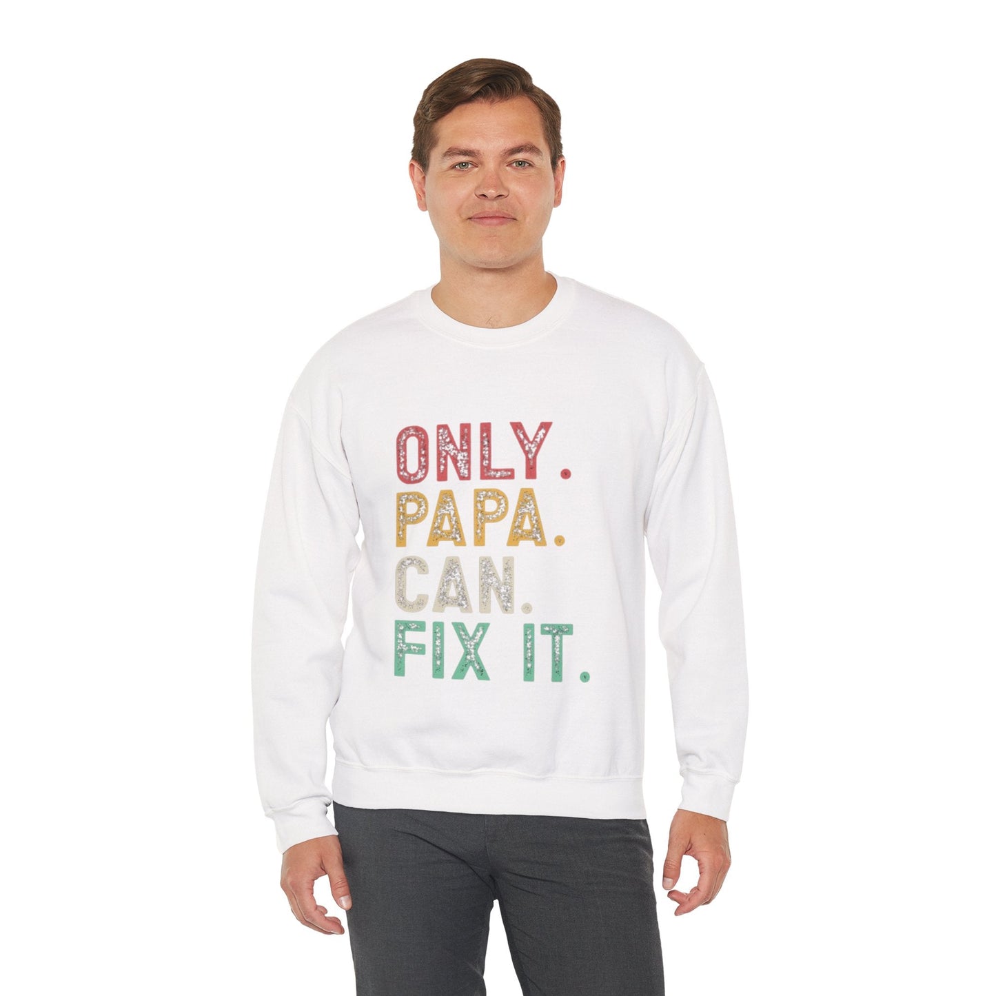 Only Papa Can Fix It Crewneck Sweatshirt, Father's Day Gift