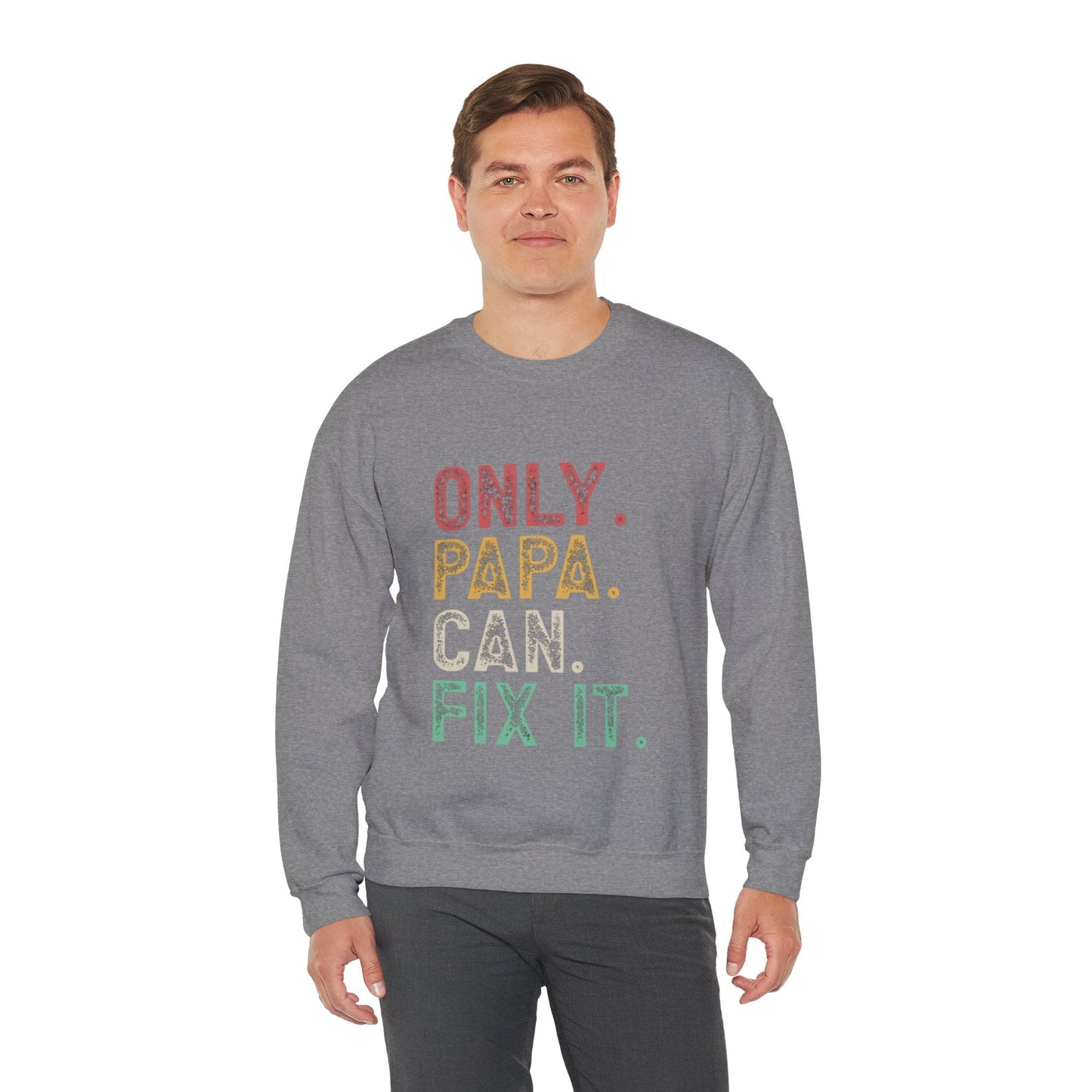 Only Papa Can Fix It Crewneck Sweatshirt, Father's Day Gift