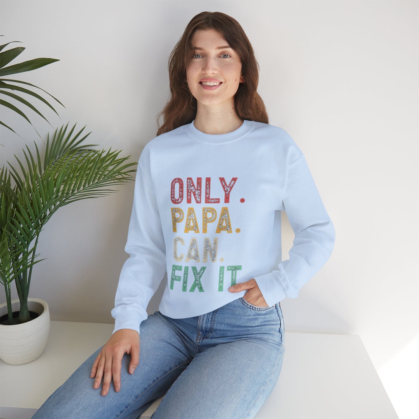 Only Papa Can Fix It Crewneck Sweatshirt, Father's Day Gift
