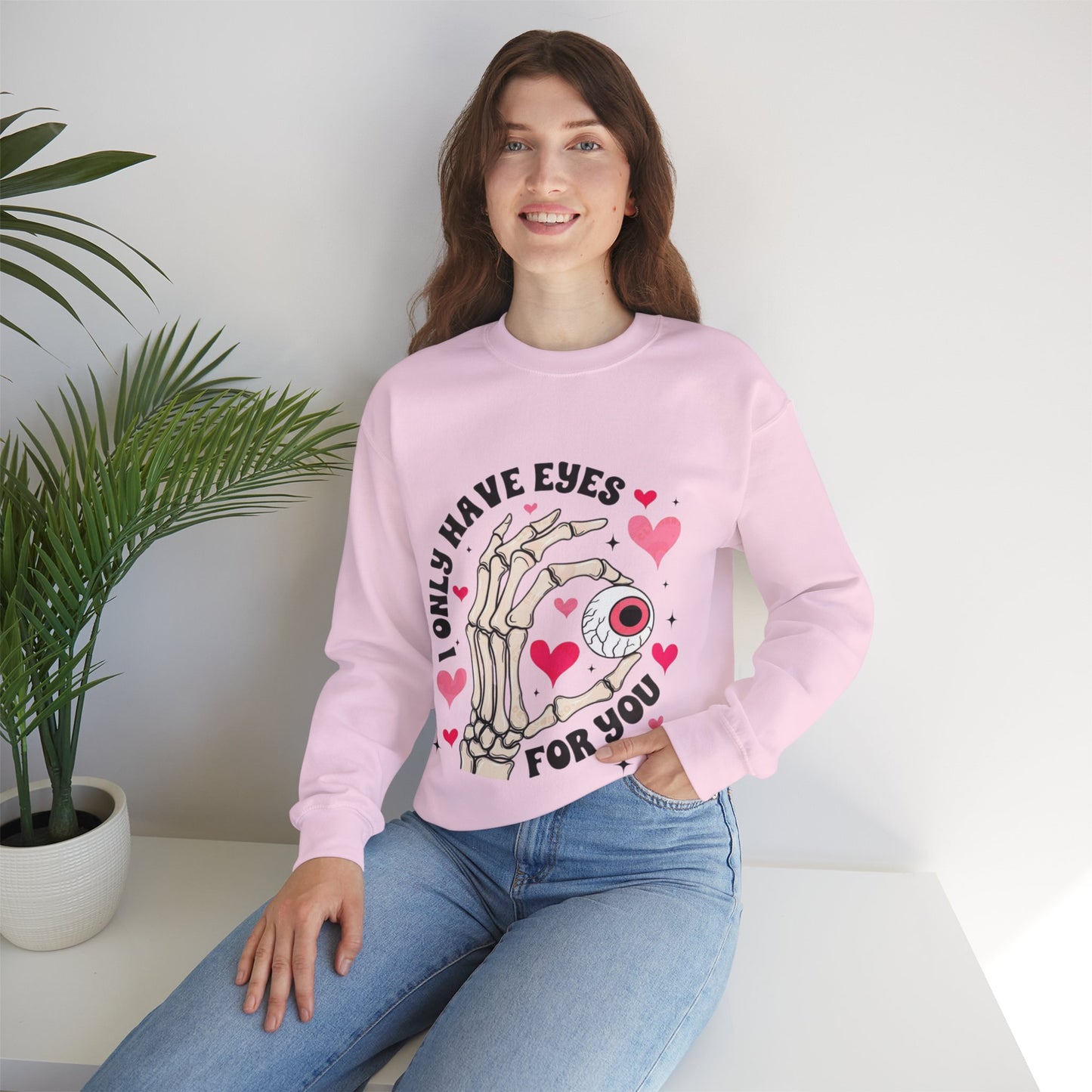 I Only Have Eyes For You Sweatshirt, Cute Valentines Day Gift