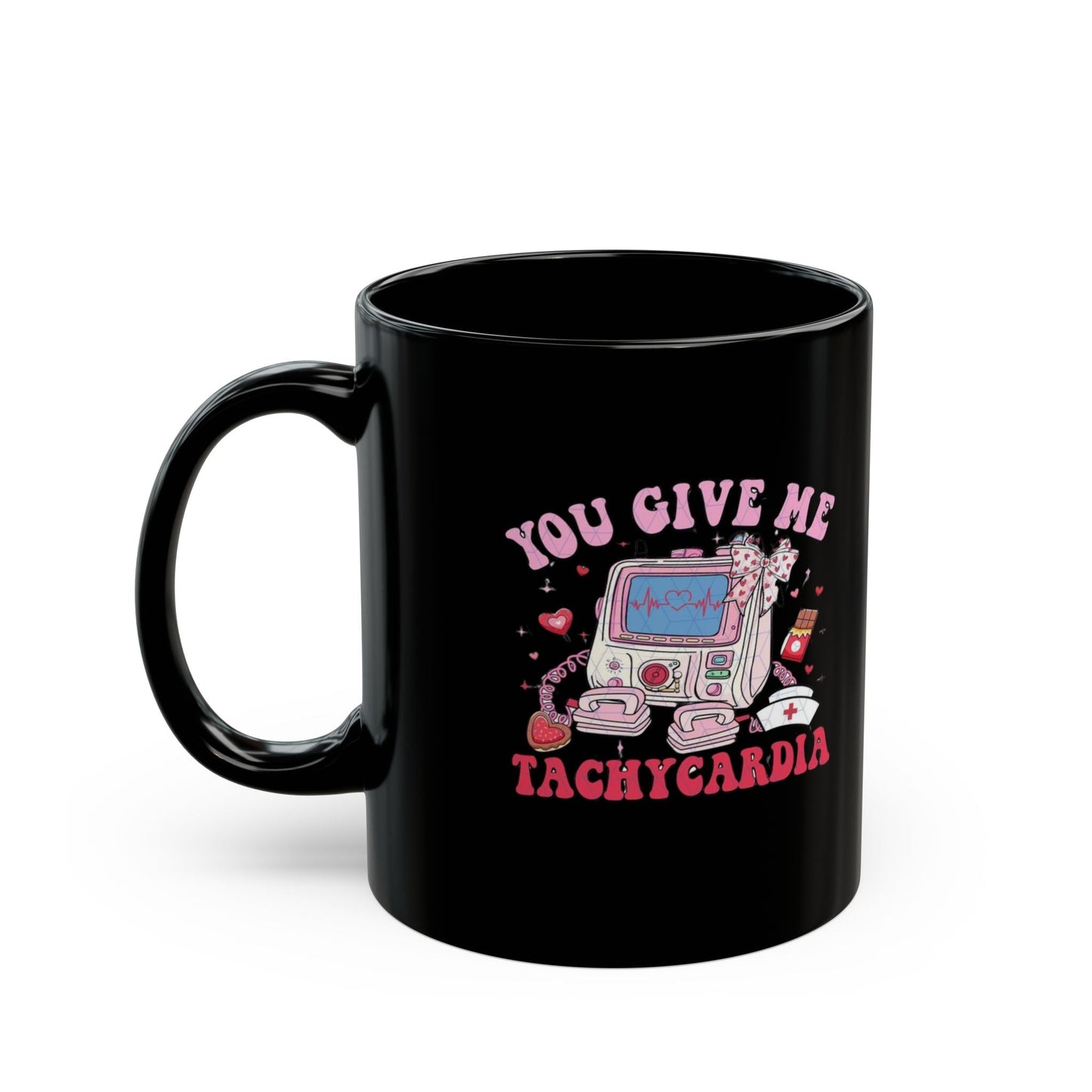 You Give Me Tachycardia Nurse Mugs, Love Gift for Nurse