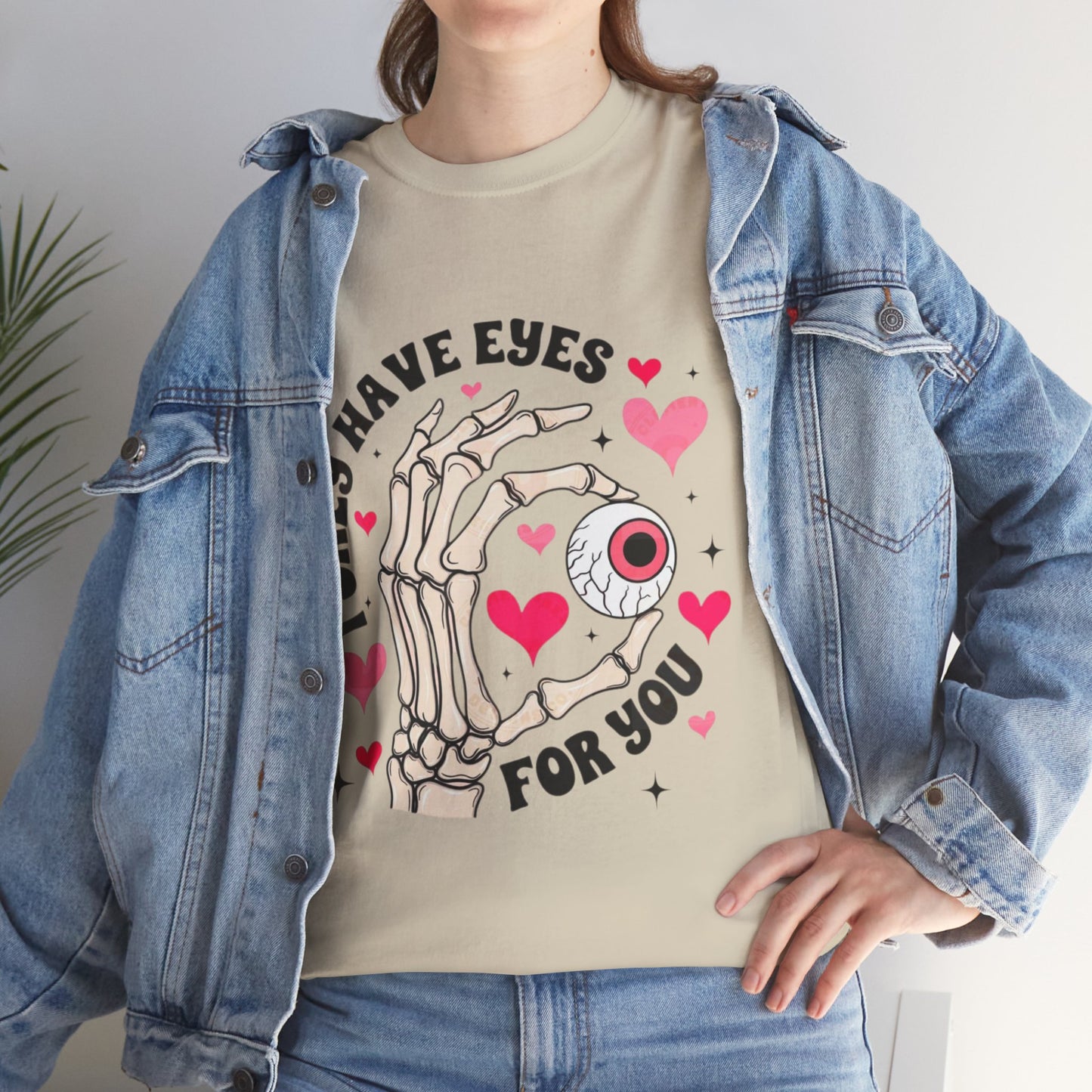 I Only Have Eyes For You T-shirt, Cute Valentines Day Gift