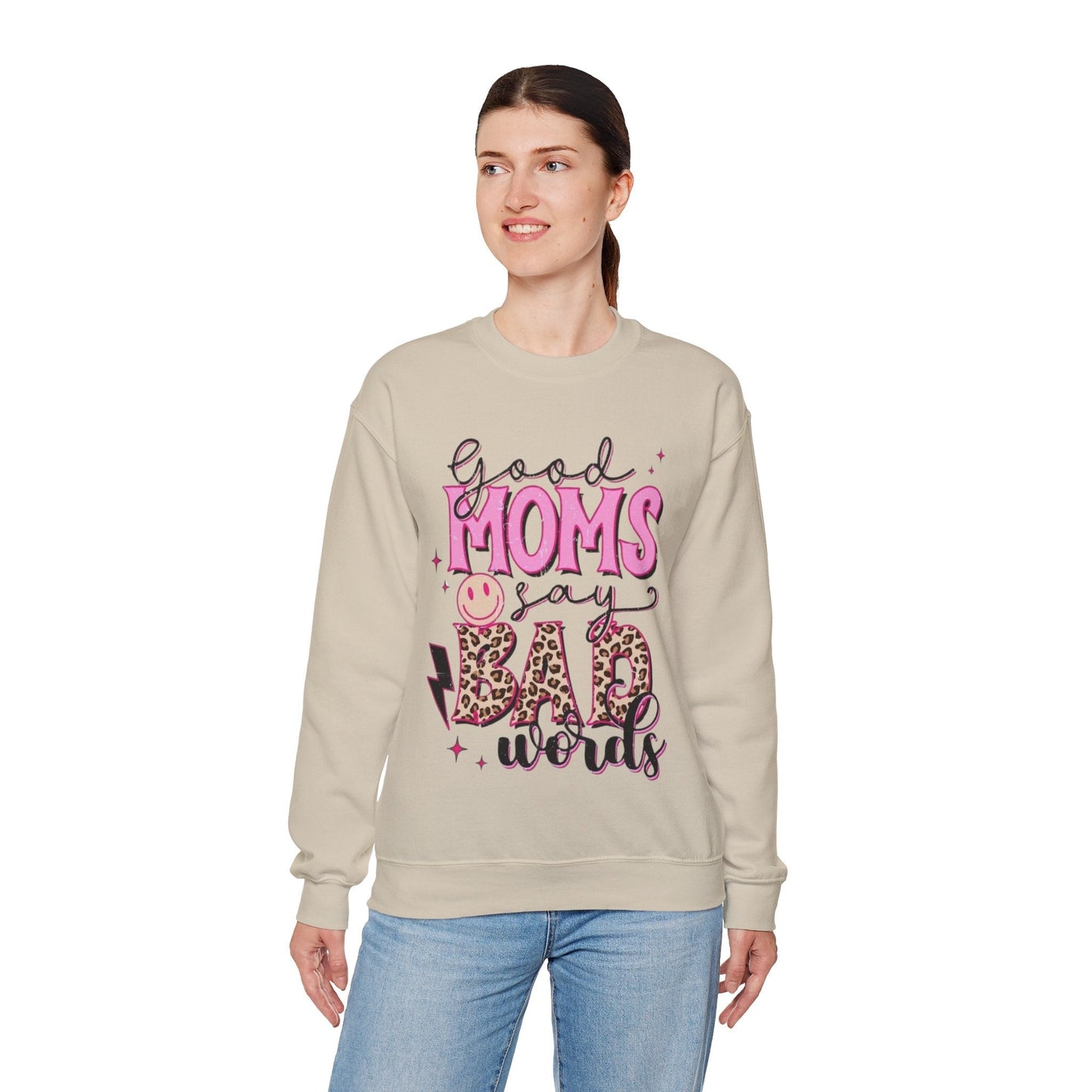 Good Moms Say Bad Words Sweatshirt - Funny Gift for Mom