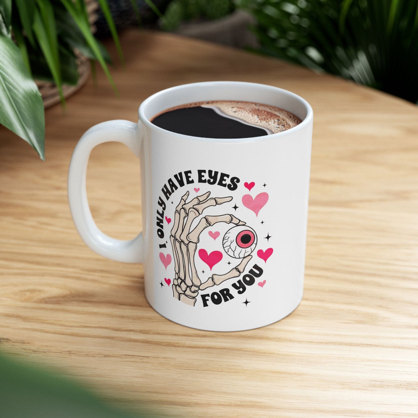 I Only Have Eyes For You Mugs, Cute Valentines Day Gift