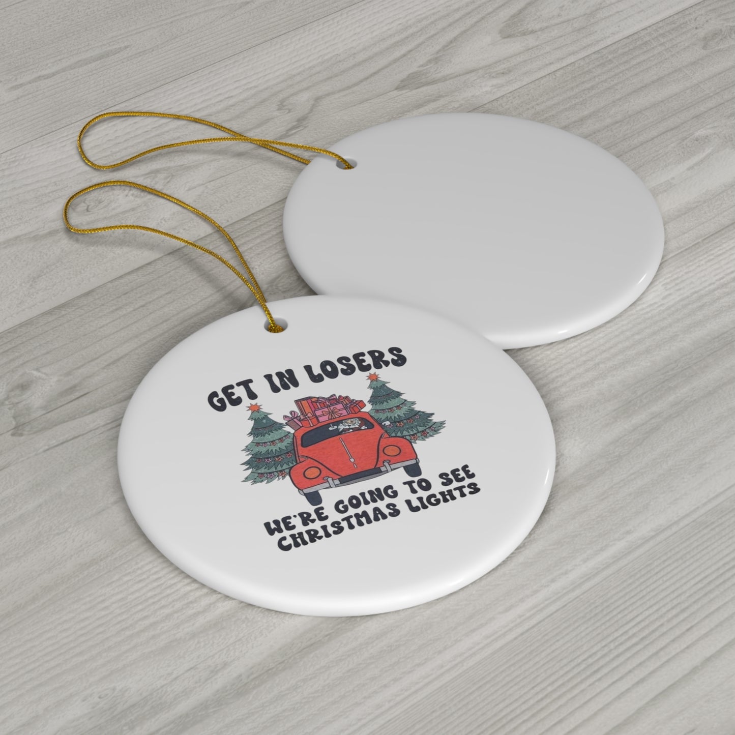 Get in loser Christmas Ornament