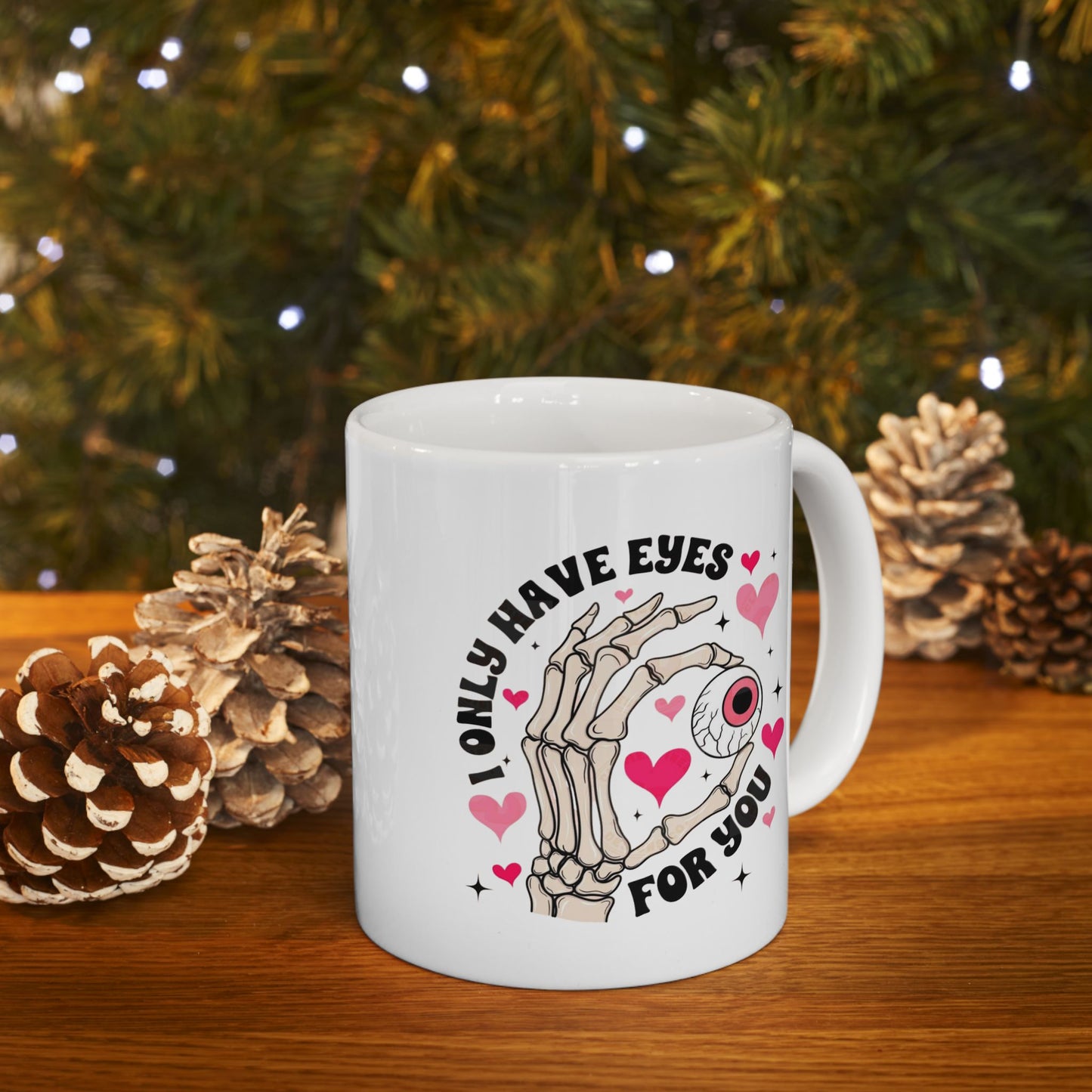 I Only Have Eyes For You Mugs, Cute Valentines Day Gift