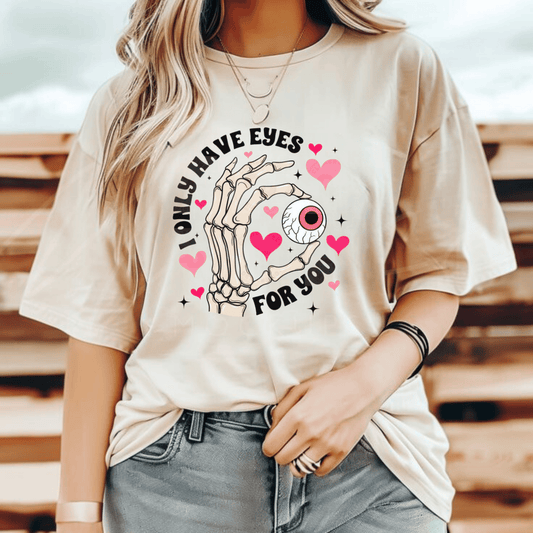 I Only Have Eyes For You T-shirt, Cute Valentines Day Gift