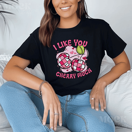 I Like You Cherry Much T-shirt, Valentines Day Cherry Gift